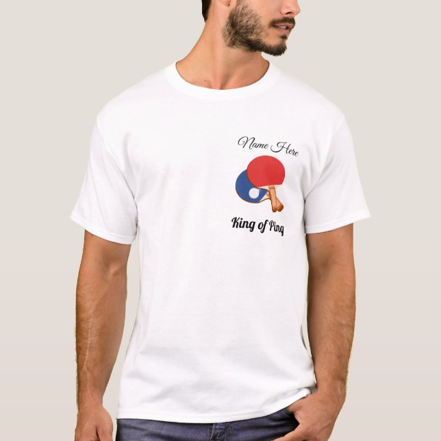King of Ping, ping pong, table tennis T-Shirt (Front)