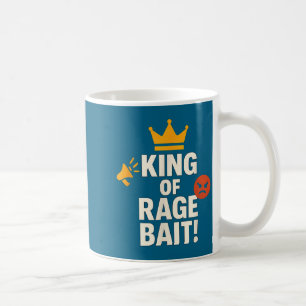 King Of Rage Bait Funny Internet Meme Gamer Quote Coffee Mug