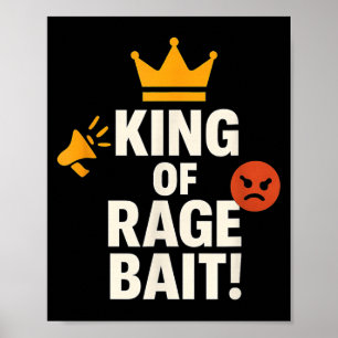King Of Rage Bait Funny Internet Meme Gamer Quote  Poster