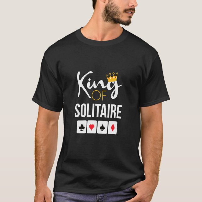 King Of Solitaire Card Game Solitaire Player T-Shirt (Front)