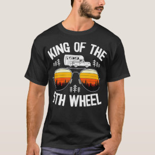 King Of The 5th Wheel Camper Dad Retro Camping Fif T-Shirt