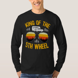King Of The 5th Wheel Fifth Wheel Camper Camping T-Shirt