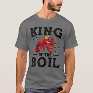 King Of The Boil Crawfish Crayfish Funny T-Shirt