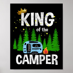 King Of The Camper Camping Travel Trailer Road Tra Poster