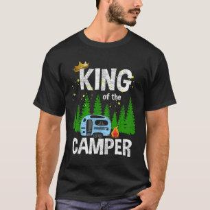 King Of The Camper Camping Travel Trailer Road Tra T-Shirt