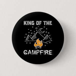 King Of The Campfire Camping Wilderness Funny Awes 6 Cm Round Badge