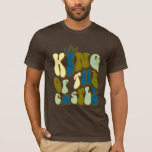 King of the Castle Dad  T-Shirt<br><div class="desc">Give your dad a beautiful t-shirt on Father's Day with a loving quote about how you feel about him. Available in many styles and colors. This design is called an svg, so the colors can be chosen by you to any color you want. I chose colors to match the t-shirt...</div>