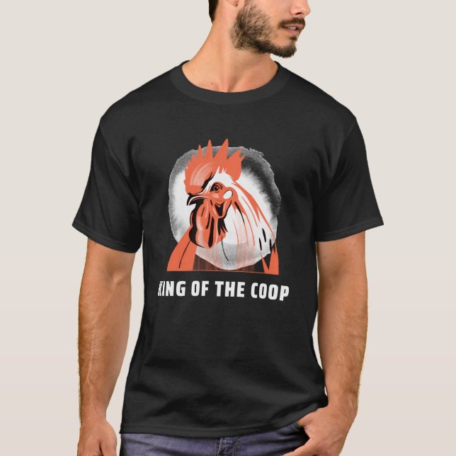 King of the Coop T-Shirt (Front)