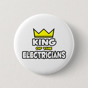 King of the Electricians 6 Cm Round Badge