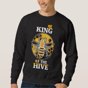 King Of The Hive Beekeeper Bee  Honey 3 Sweatshirt