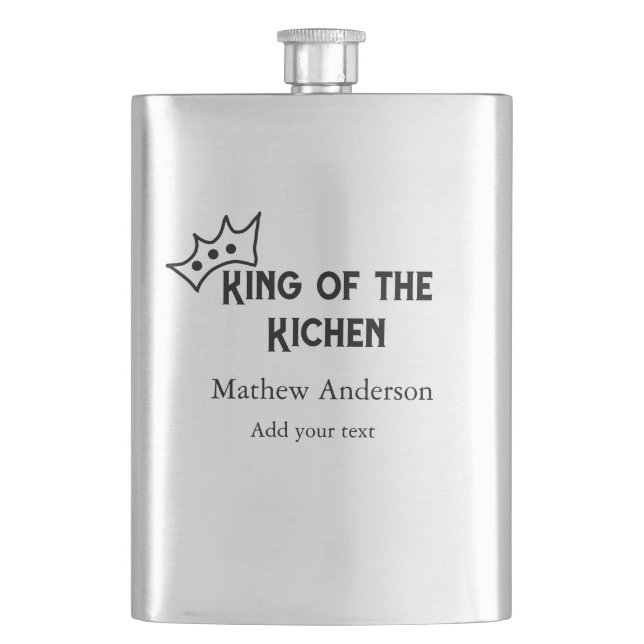 King of the kitchen add name chef bakery cooking t hip flask (Front)