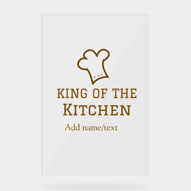 King of the kitchen brown chef cooking brown hat acrylic sign (Front)