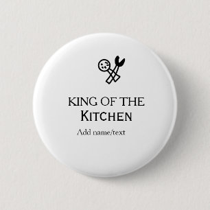King of the kitchen chef cooking add name crown ha 6 cm round badge