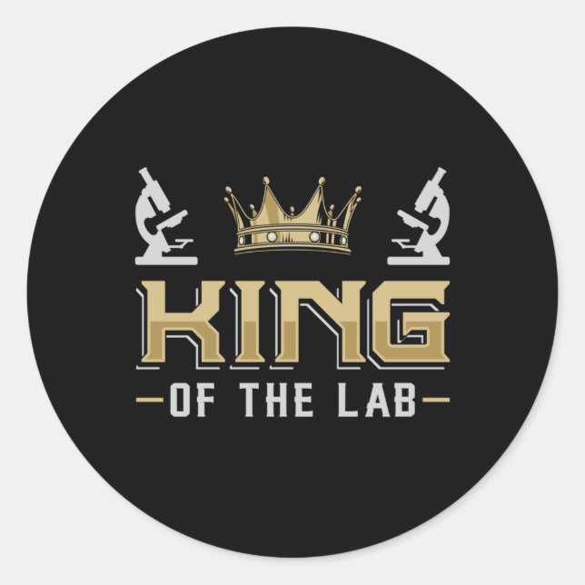 King Of The Lab Laboratory Technician Lab Tech Classic Round Sticker (Front)