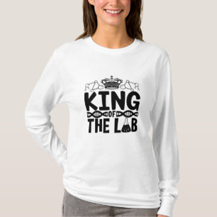 King Of The Lab Tech Science Laboratory Technician T-Shirt