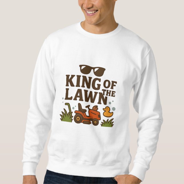 King of the Lawn – Dad Edition Sweatshirt (Front)