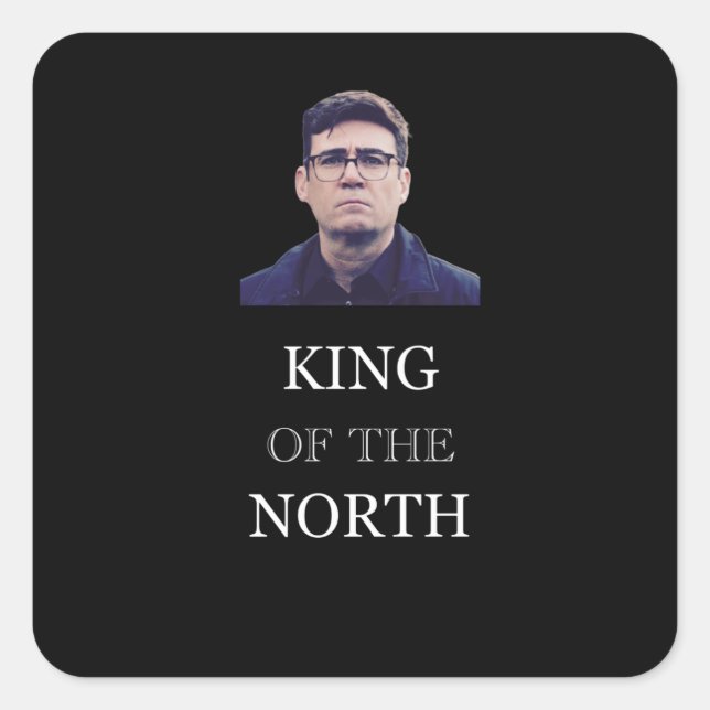 King Of The North - Funny Andy Burnham Square Sticker (Front)