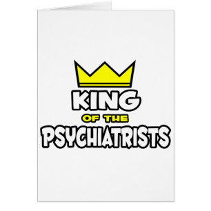 King of the Psychiatrists