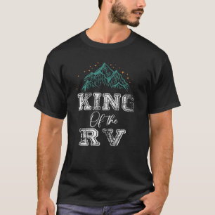 King Of The RV Hiking Camping Lover Outdoors Campe T-Shirt