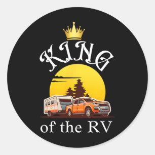 King Of The Rv Outdoor Vacation Hiking Camping Rv Classic Round Sticker