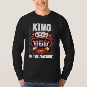 King of the Slot Machine Gambling Casino T-Shirt