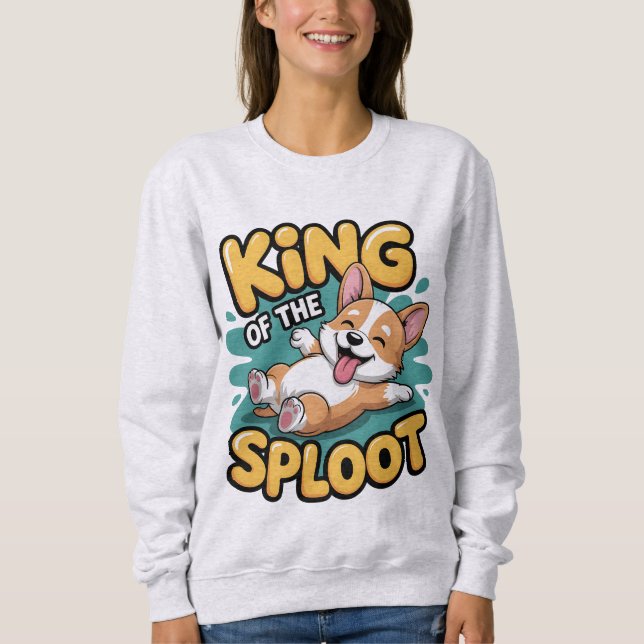 King of the Sploot Funny Dog Lying Pose Gift Sweatshirt (Front)