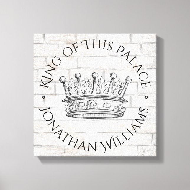 King of This Palace Quote Royal Crown with Name Canvas Print (Front)