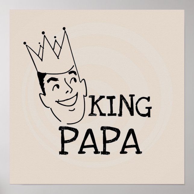 King Papa T-shirts and Gifts Poster (Front)