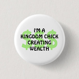 KINGDOM CHICK CREATING WEALTH Christian 3 Cm Round Badge