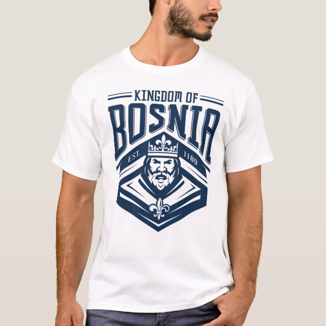 Kingdom Of Bosnia T-shirt! T-Shirt (Front)