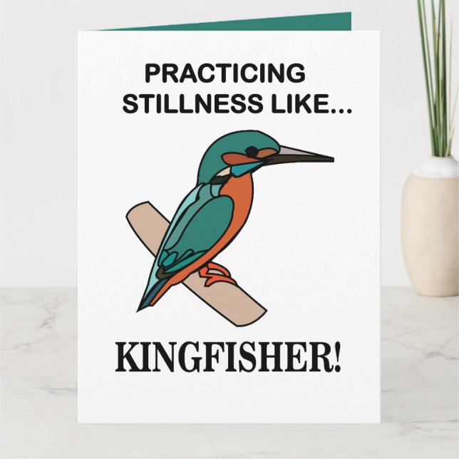 Kingfisher Practicing Stillness Like Kingfisher Card (Front)