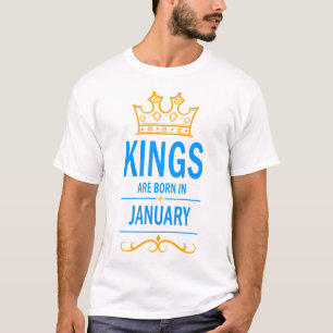 Kings are born in January T-Shirt