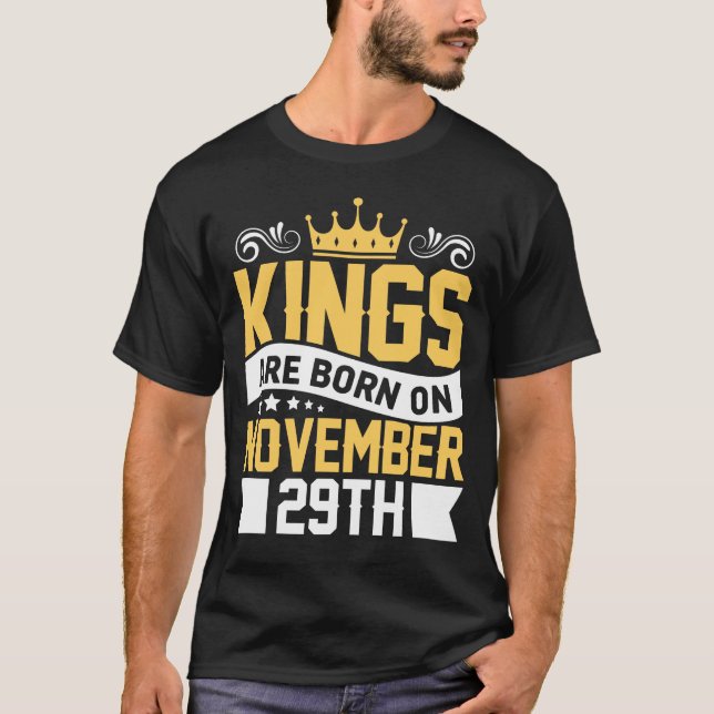 Kings are Born on November 29th Birthday on Novemb T-Shirt (Front)