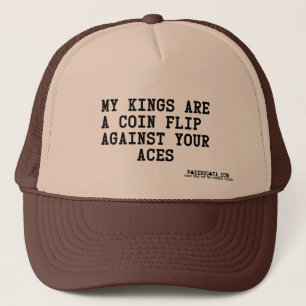 kings are coin flip against your aces poker holdem trucker hat