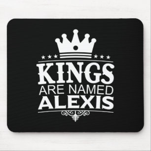 Kings Are Named Alexis Funny Personalised Name Jok Mouse Pad