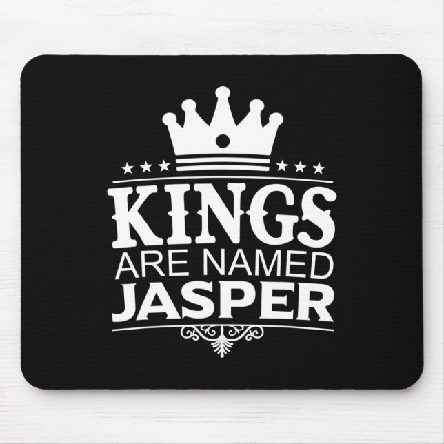 Kings Are Named Jasper Funny Personalised Name Jok Mouse Pad (Front)