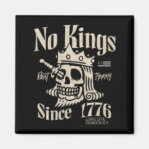 Kings in America Since 1776 Patriotic 4th of July Magnet