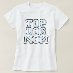 KiniArt Top Dog Mum T-Shirt