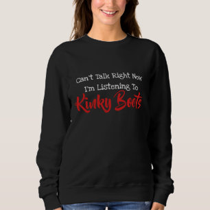 Kinky Boots Sweatshirt