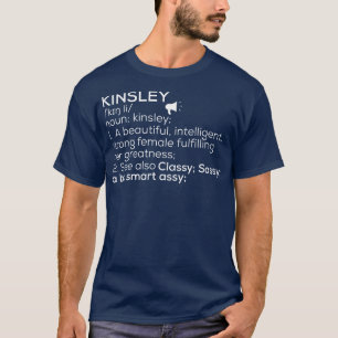 Kinsley Name Kinsley Definition Kinsley Female Nam T-Shirt