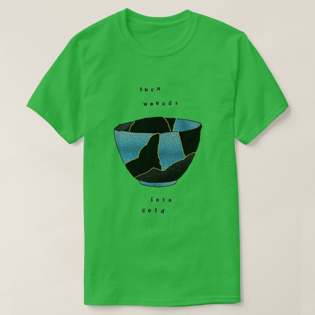 Kintsugi Wounds Into Gold T-Shirt (Design Front)