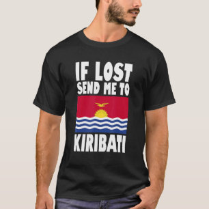 Kiribati Flag Design If lost send me to Kiribati T-Shirt