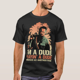 Kirk Lazarus I'm a Dude Playing a Dude Disguised a T-Shirt