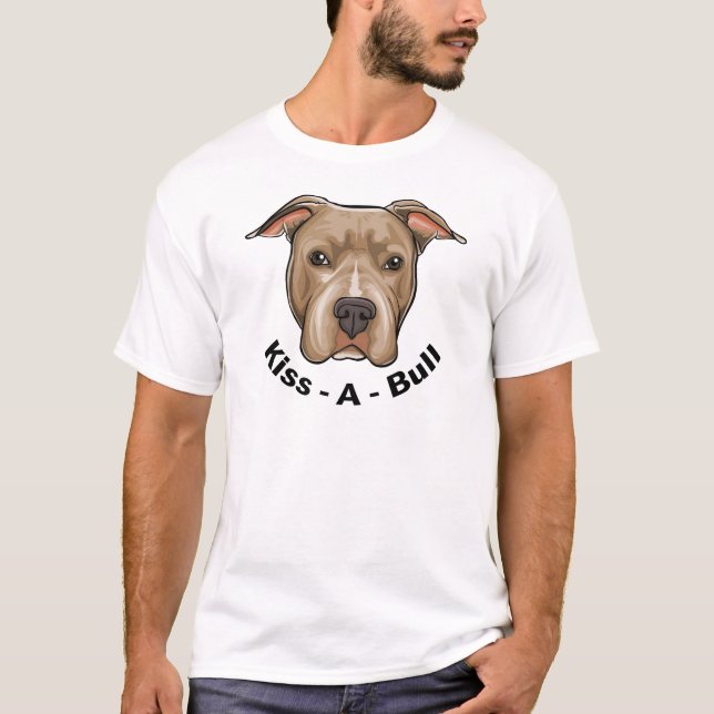 Kiss-A-Bull Pit bull T-Shirt (Front)
