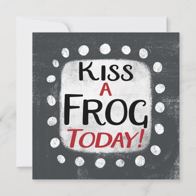 Kiss A Frog Today Greeting Card (Front)