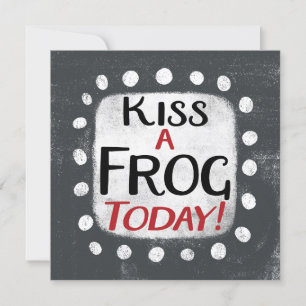 Kiss A Frog Today Greeting Card