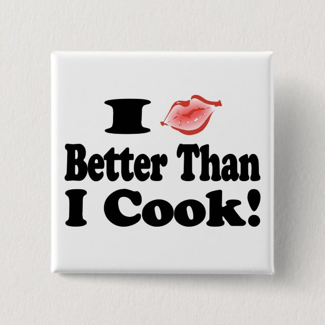Kiss Better Than Cook 15 Cm Square Badge (Front)