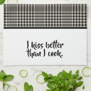 Kiss Better Than Cook Funny   Tea Towel