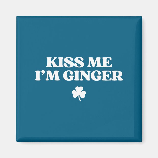 Kiss ginger shirt funny st patricks day redhead magnet (Front)