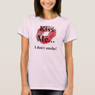 kiss, Kiss Me..., I don't smoke! T-Shirt